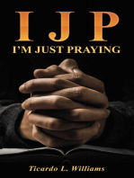 I J P: I’M Just Praying