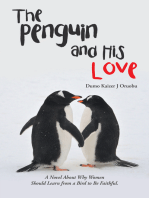 The Penguin and His Love: A Novel About Why Women Should Learn from a Bird to Be Faithful