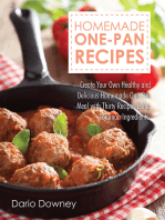 Homemade One-Pan Recipes: Create Your Own Healthy and Delicious Homemade One-Pan Meal with Thirty Recipes Using Common Ingredients.