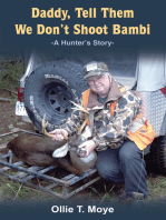 Daddy, Tell Them We Don't Shoot Bambi: -A Hunter’S Story-