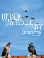 Under the Same Blue Sky: Jun Ma's Story