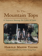 TO THE MOUNTAIN TOPS: A Sojourn Among The Lahu of Asia