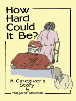 How Hard Could It Be?: A Caregiver’S Story