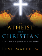 An Atheist to a Christian: One Man’S Journey to God