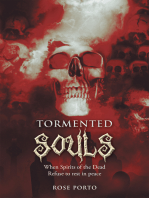 Tormented Souls: When Spirits of the Dead Refuse to Rest in Peace