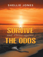 Survive and Thrive Against the Odds