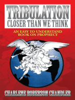 Tribulation, Closer Than We Think: An Easy to Understand Book on Prophecy
