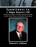 Eyewitness to J. Edgar Hoover's Fbi: A Memoir of What and Who Made It Possible for Me to Be There and Stay for Thirty Years