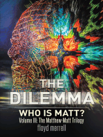The Dilemma: Who Is Matt?
