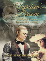 Abyrdeen’S Dream: A Novel Series, Dawn of a Legacy