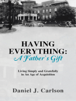 Having Everything: a Father's Gift: Living Simply and Gratefully in an Age of Acquisition