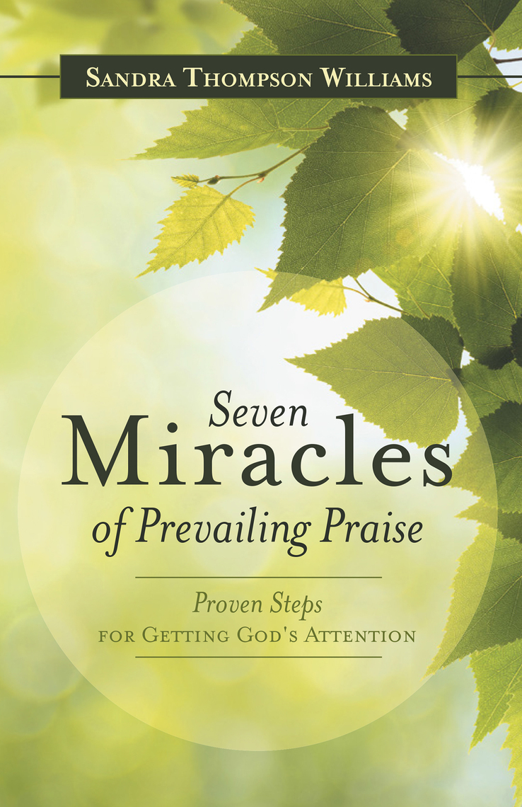 Seven Miracles of Prevailing Praise by Sandra Thompson Williams (Ebook ...