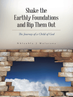 Shake the Earthly Foundations and Rip Them Out: The Journey of a Child of God