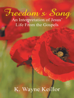 Freedom’S Song: An Interpretation of Jesus’ Life from the Gospels