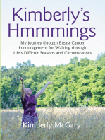 Kimberly’S Hmmmings: My Journey Through Breast Cancer:  Encouragement for Walking Through Life’S Difficult Seasons and Circumstances