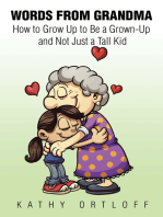Words from Grandma: How to Grow up to Be a Grown-Up and Not Just a Tall Kid