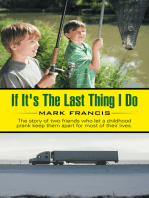 If It's the Last Thing I Do: The Story of Two Friends Who Let a Childhood Prank Keep Them Apart for Most of Their Lives.