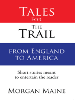 Tales for the Trail from England to America: Short Stories Meant to Entertain the Reader