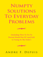 Numpty Solutions to Everyday Problems: (Including 'How to Try to Prevent World War Iii' (And Fail) to 'Going to the Toilet')