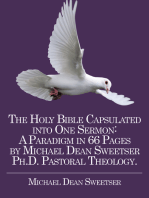 The Holy Bible Capsulated into One Sermon: a Paradigm in 66 Pages by Michael Dean Sweetser Ph.D. Pastoral Theology.