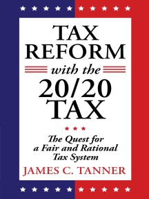 Tax Reform with the 20/20 Tax: The Quest for a Fair and Rational Tax System
