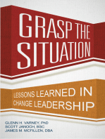 Grasp the Situation: Lessons Learned in Change Leadership