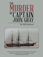 The Murder of Captain John Gray: A Fictitious Account of the True Disappearance of Captain John Gray Whilst Serving as the Captain of the Ss Great Britain 1854-1872