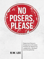 No Posers, Please: Rejecting Failure’S Presence in Christian Practice by Restoring Leadership, Mindset, and Discipleship