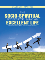 The Socio-Spiritual Recipes for Living an Excellent Life: Eleven Dynamic Keys That Will Motivate You