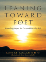 Leaning Toward the Poet: Eavesdropping on the Poetry of Everyday Life