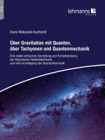 Uber Gravitation mit Quanten, über Tachyonen und Quantenmechanik: Eine relativ einfachere Darstellung und Fortentwicklung der Allgemeinen Relativitatstheorie und eine Grundlegung der Quantenmechanik