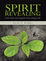 Spirit Revealing: God’S Truth Concerning the Dead Coming to Life