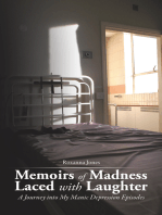 Memoirs of Madness Laced with Laughter: A Journey into My Manic Depression Episodes