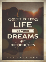 Defining Life by Your Dreams Not Difficulties