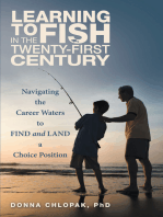 Learning to Fish in the Twenty-First Century: Navigating the Career Waters to Find and Land a Choice Position