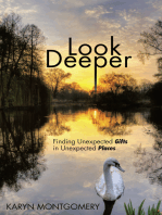 Look Deeper: Finding Unexpected Gifts in Unexpected Places