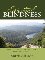 Spiritual Blindness: Find Your Spiritual Eyes and Open Them