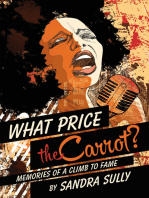 What Price the Carrot?: Memories of a Climb to Fame