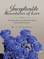 Inexplicable Boundaries of Love: A Journey Down the Path of the Heart, Transcribed in Poetry.