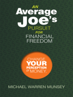 An Average Joe’S Pursuit for Financial Freedom: Change Your Perception of Money
