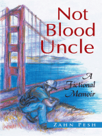 Not Blood Uncle: A Fictional Memoir