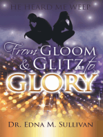 From Gloom & Glitz to Glory: He Heard Me Weep