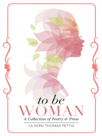 To Be Woman: A Collection of Poetry & Prose