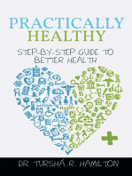 Practically Healthy: Step-By-Step Guide to Better Health