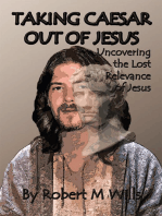 Taking Caesar out of Jesus: Uncovering the Lost Relevance of Jesus