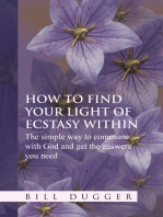 How to Find Your Light of Ecstasy Within: The Simple Way to Commune with God and Get the Answers You Need