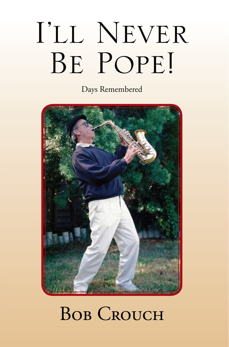 I’Ll Never Be Pope! by Bob Crouch (Ebook) - Read free for 30 days