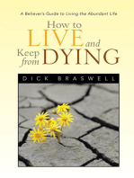 How to Live and Keep from Dying: A Believer’S Guide to Living the Abundant Life