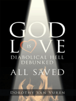 God Is Love: Diabolical Hell Debunked All Saved