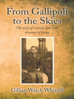 From Gallipoli to the Skies: The Story of a Young Man Who Dreamed of Flying